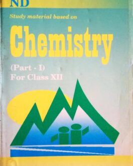 ND STUDY MATERIAL Chemistry (Part I) CLASS XII
