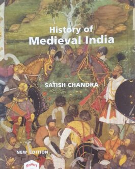 History Of Medieval India – Satish Chandra (New Edition)